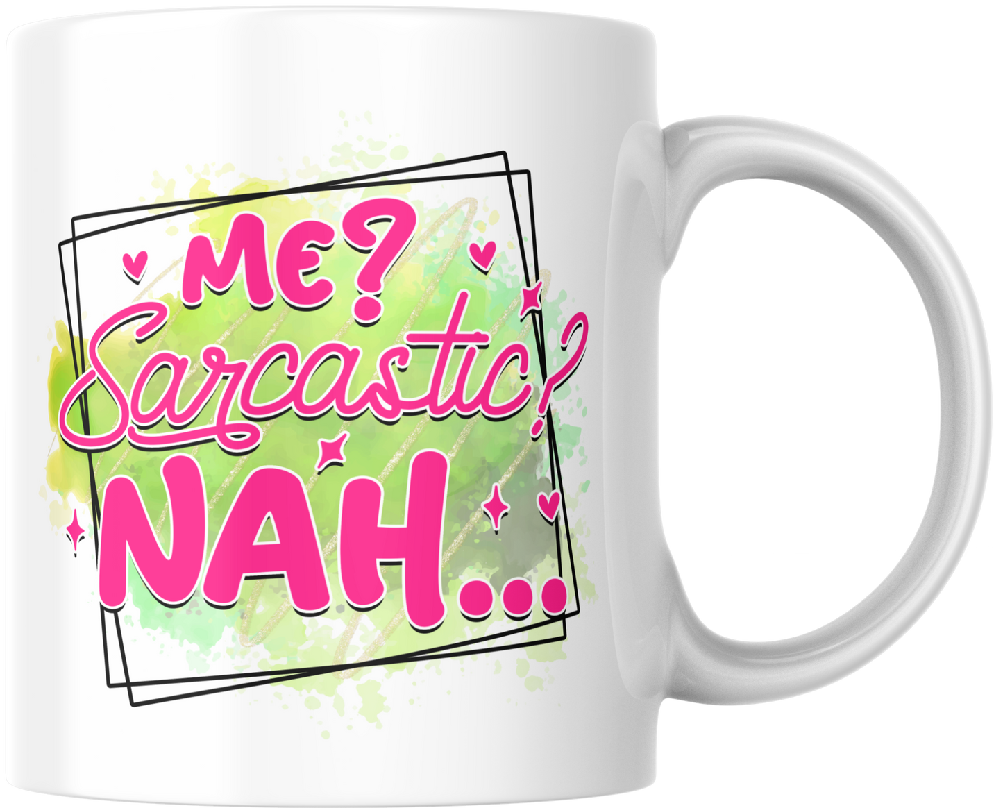 11oz ceramic mug Me Sarcastic