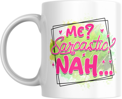 11oz ceramic mug Me Sarcastic