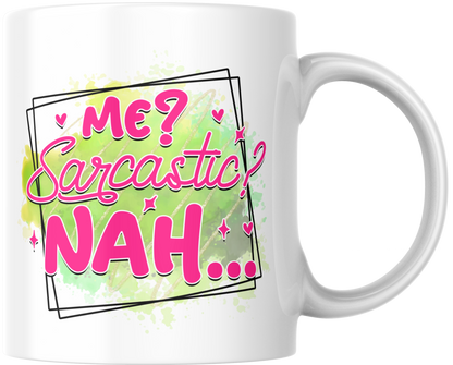 11oz ceramic mug Me Sarcastic